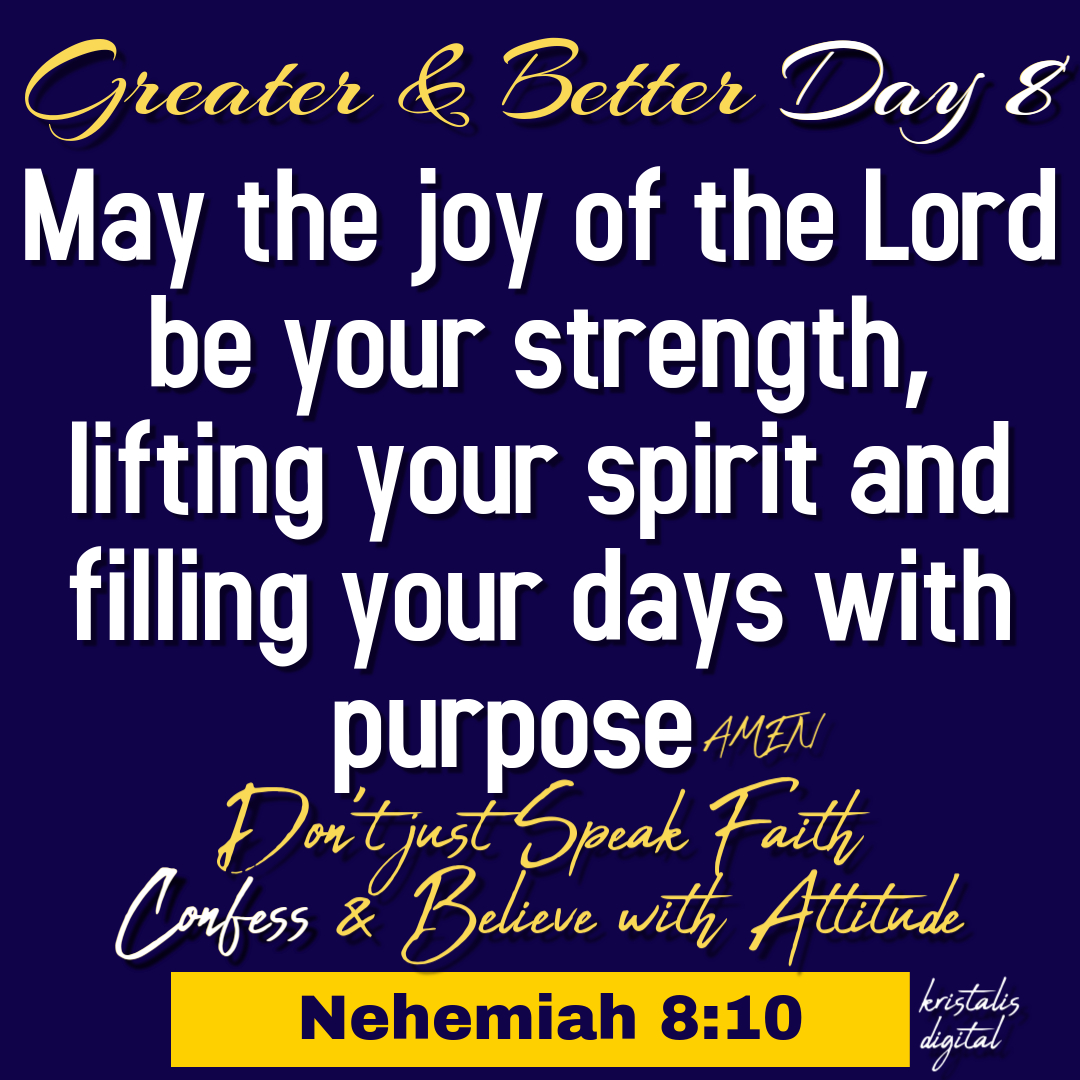 Greater & Better Day 8