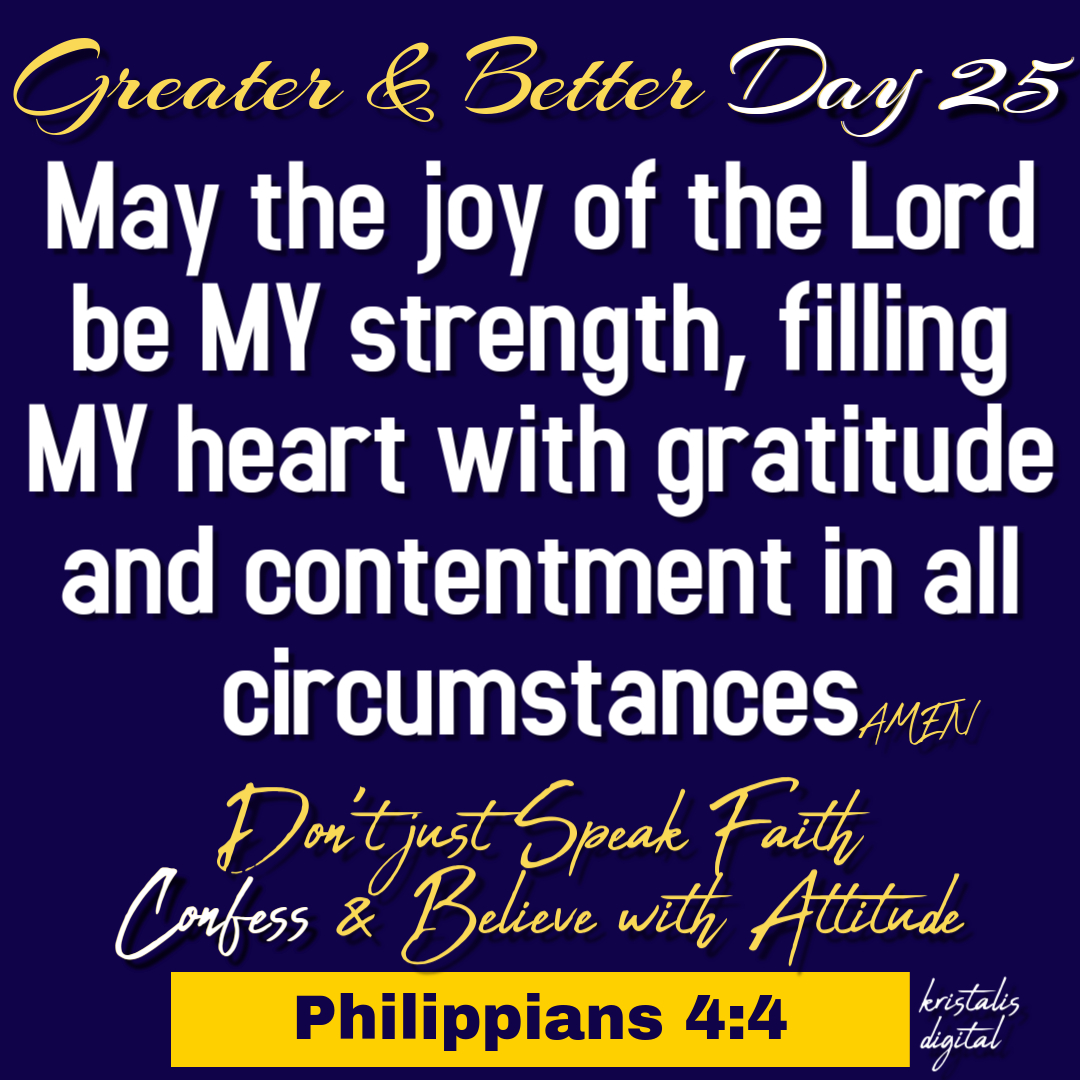 Greater and Better Day 25