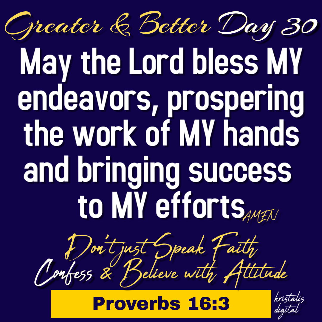 Greater and Better Day 30