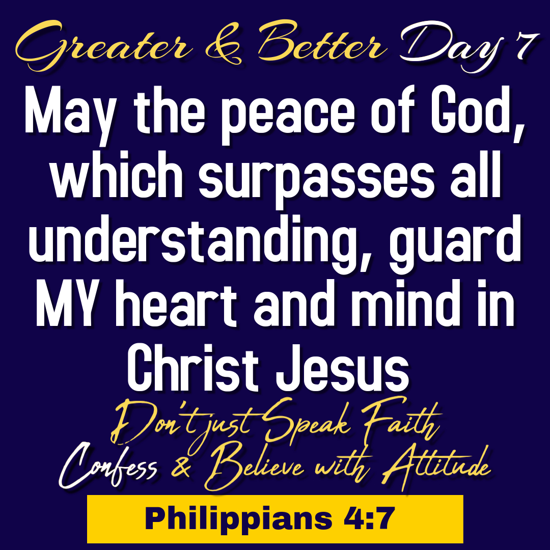 Greater & Better Day 7