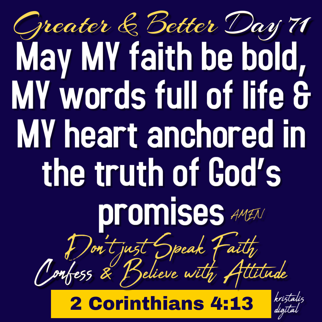 Greater & Better Day 71