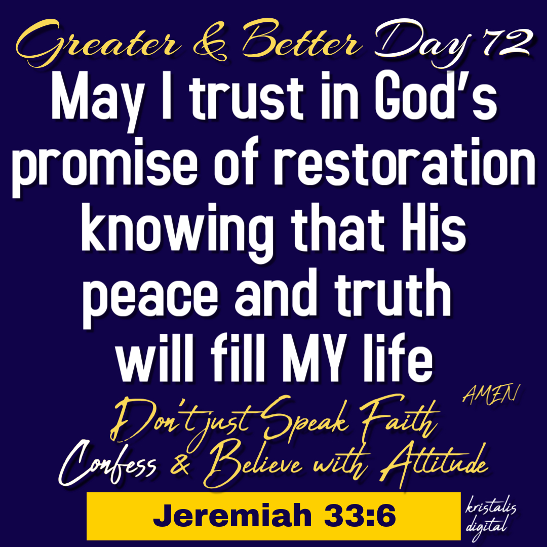 Greater & Better Day 72