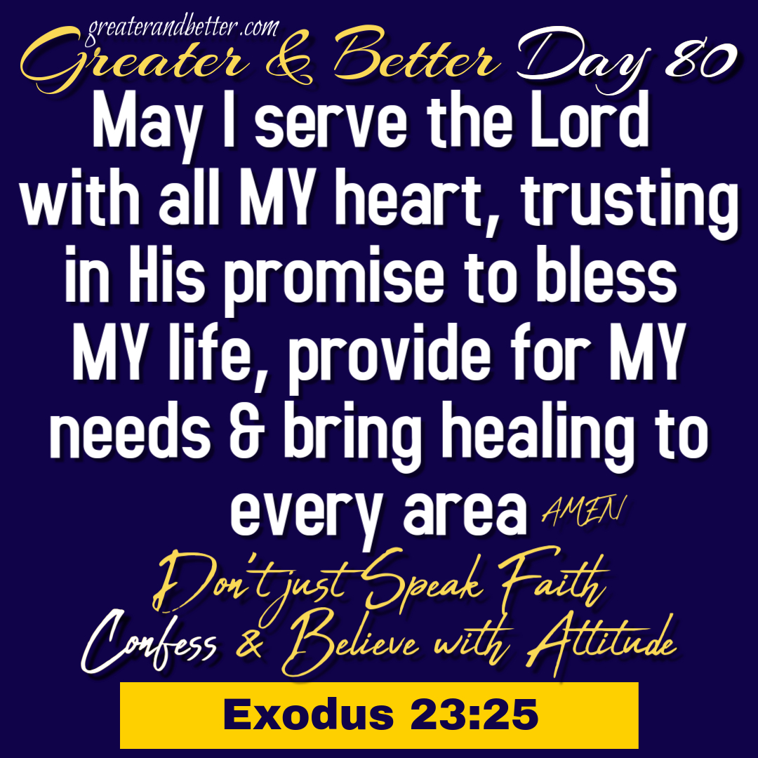 Greater and Better Day 80