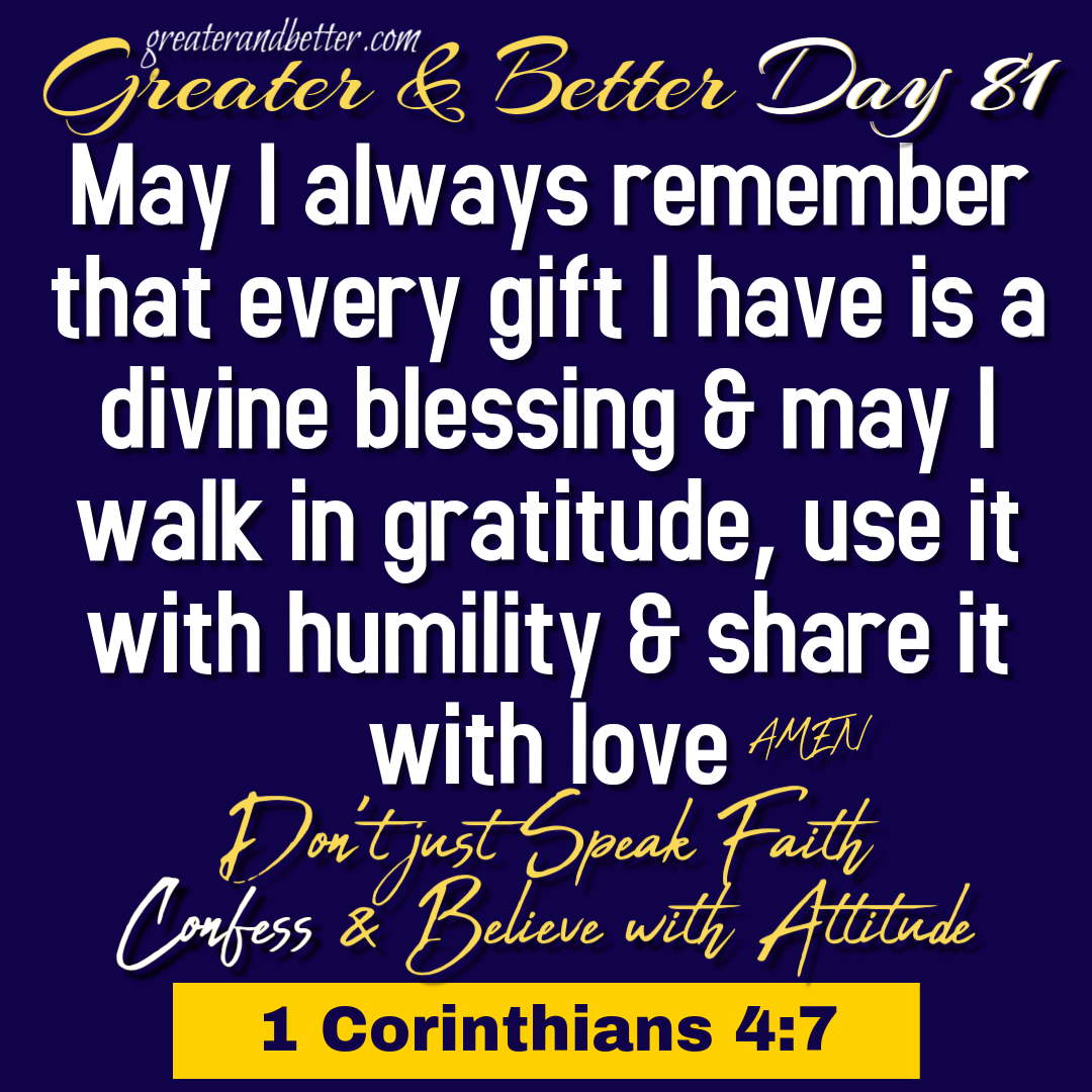 Greater and Better Day 81