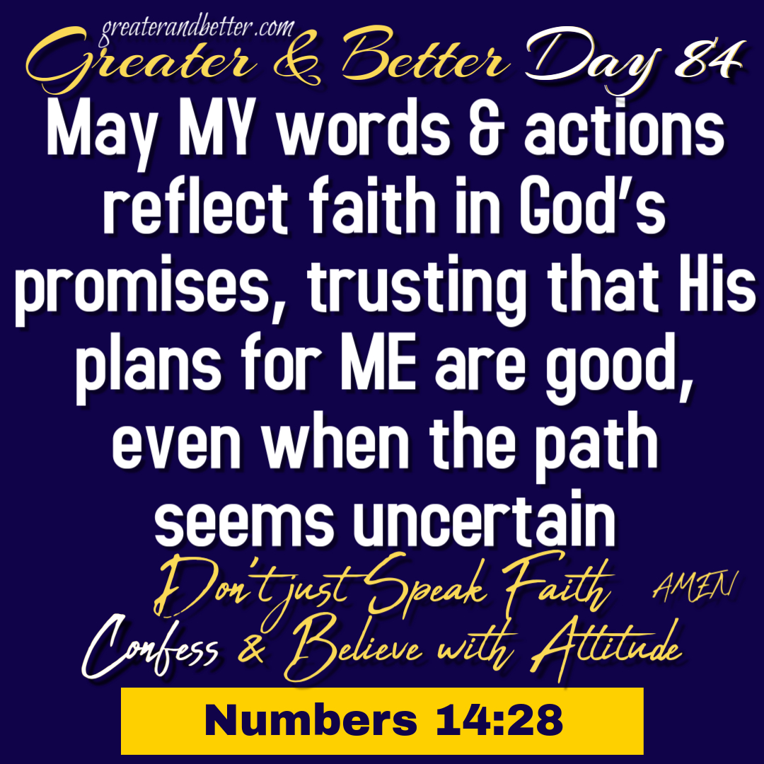 Greater and Better Day 84