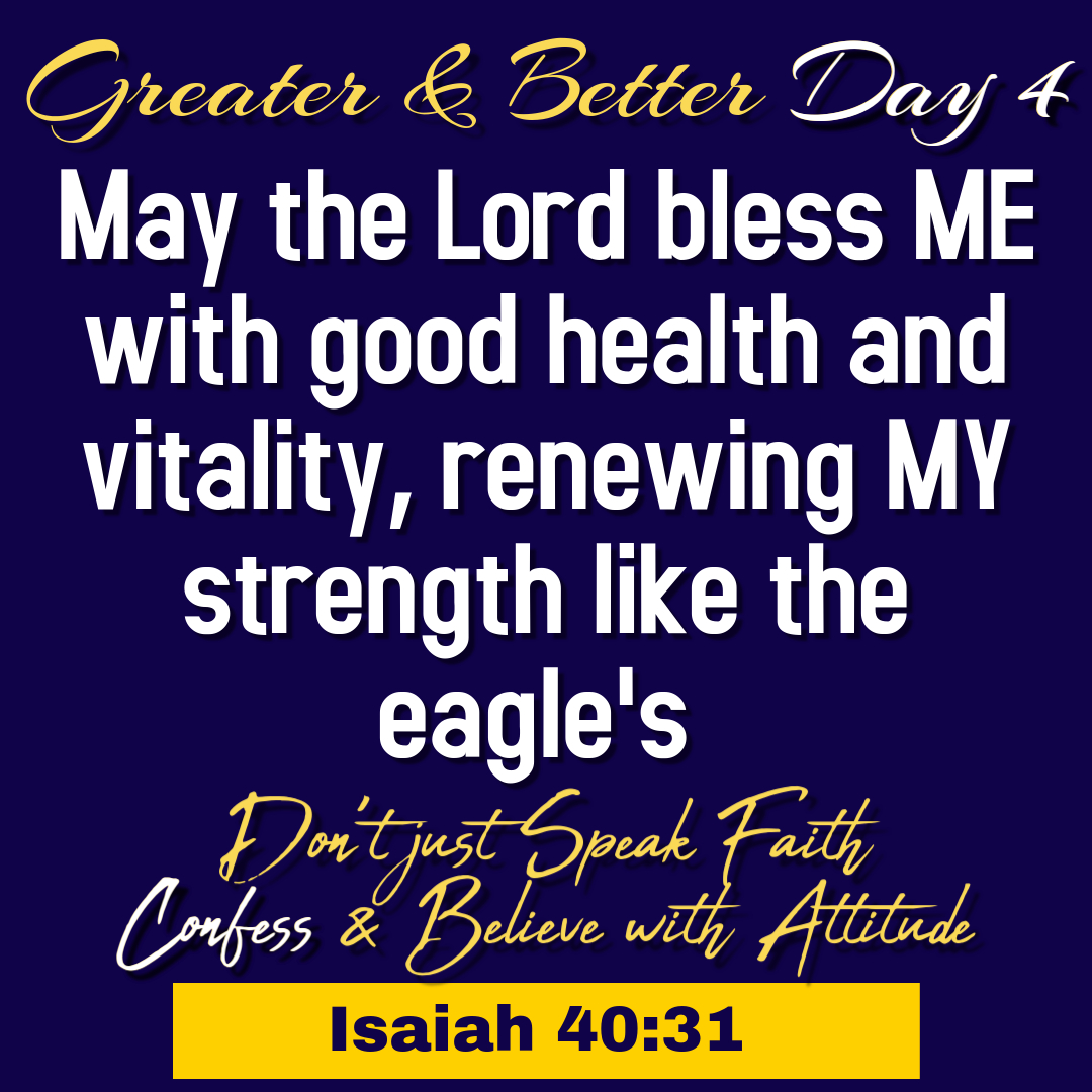 Greater & Better Day 4