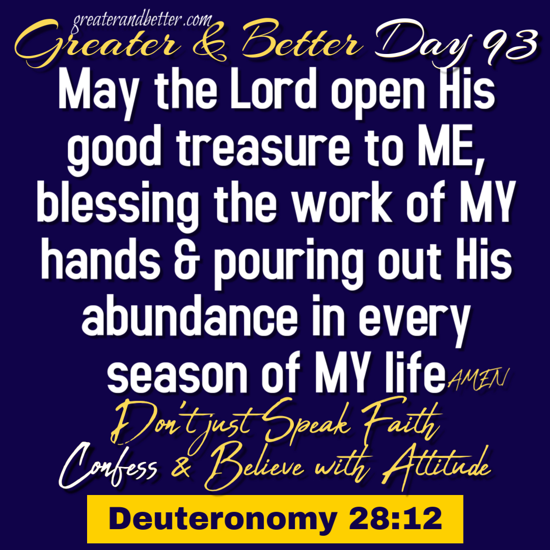 Greater & Better Day 93