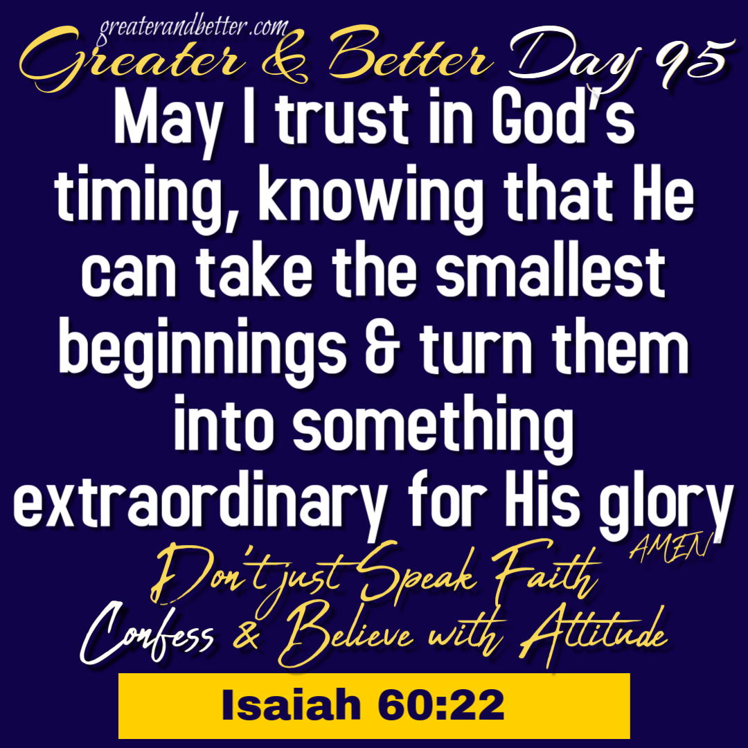 Greater and Better Day 95