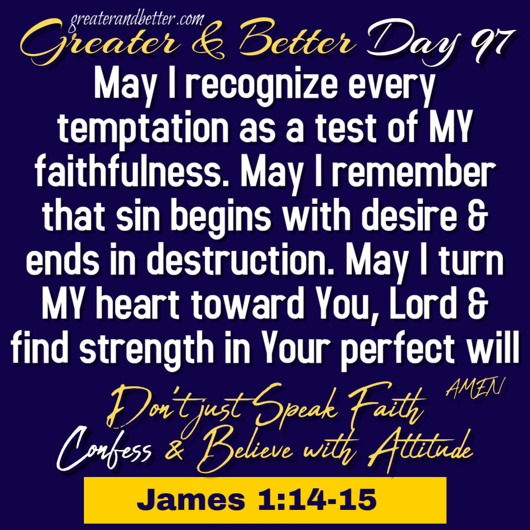 Greater & Better Day 97