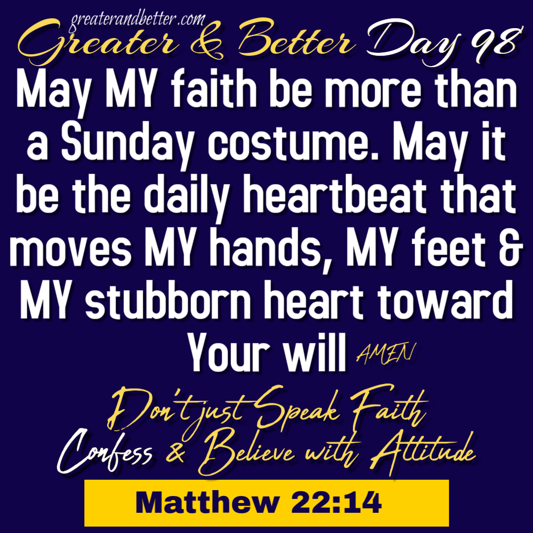 Greater & Better Day 98