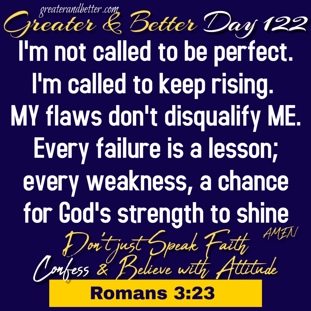 Greater & Better Day 122