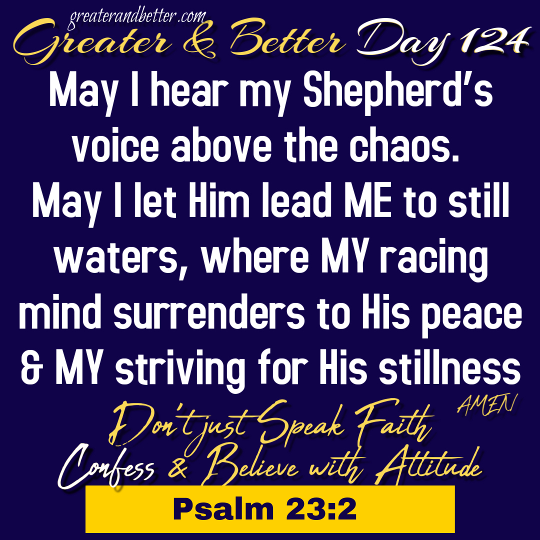 Greater & Better Day 124