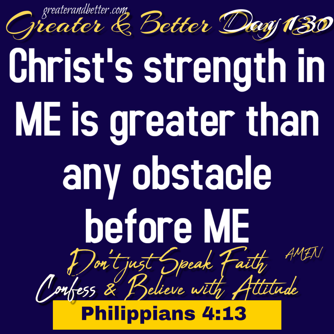Greater & Better Day 130