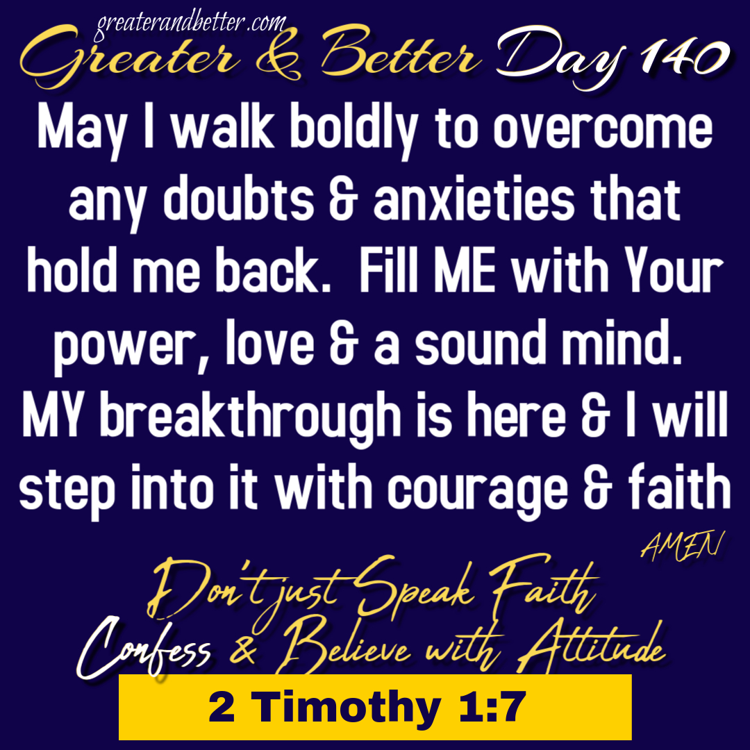 Greater & Better Day 140