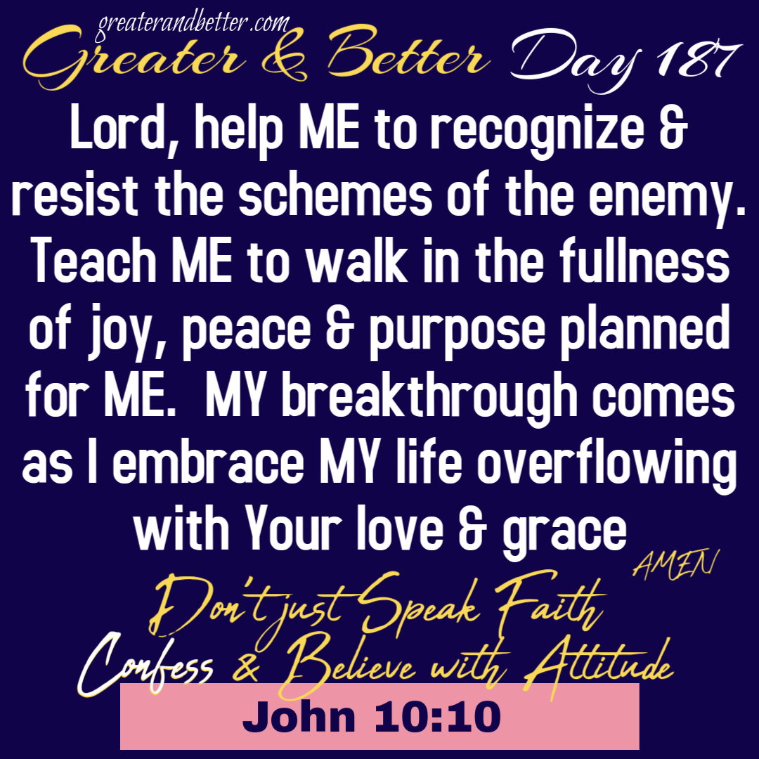 Greater & Better Day 187
