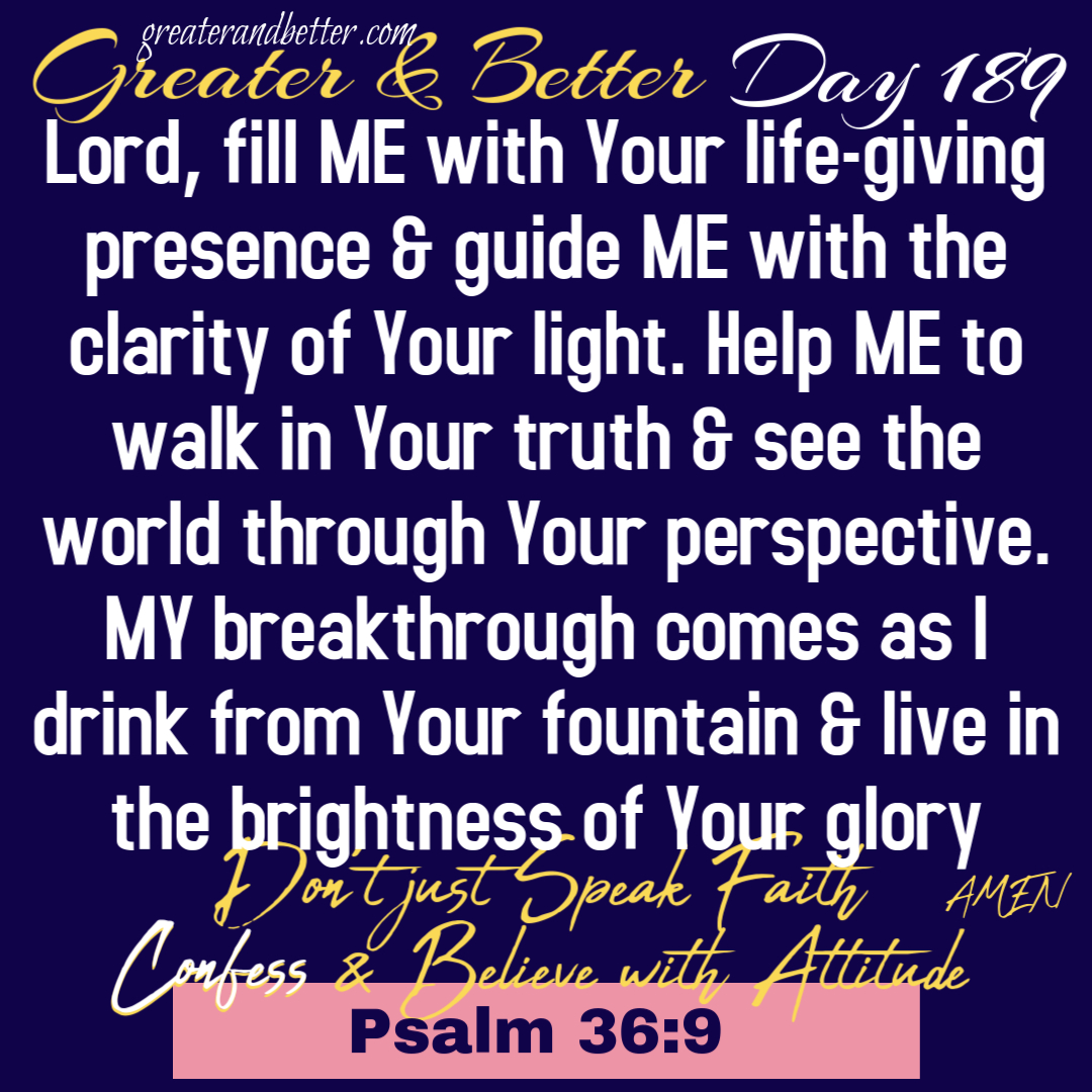 Greater & Better Day 189
