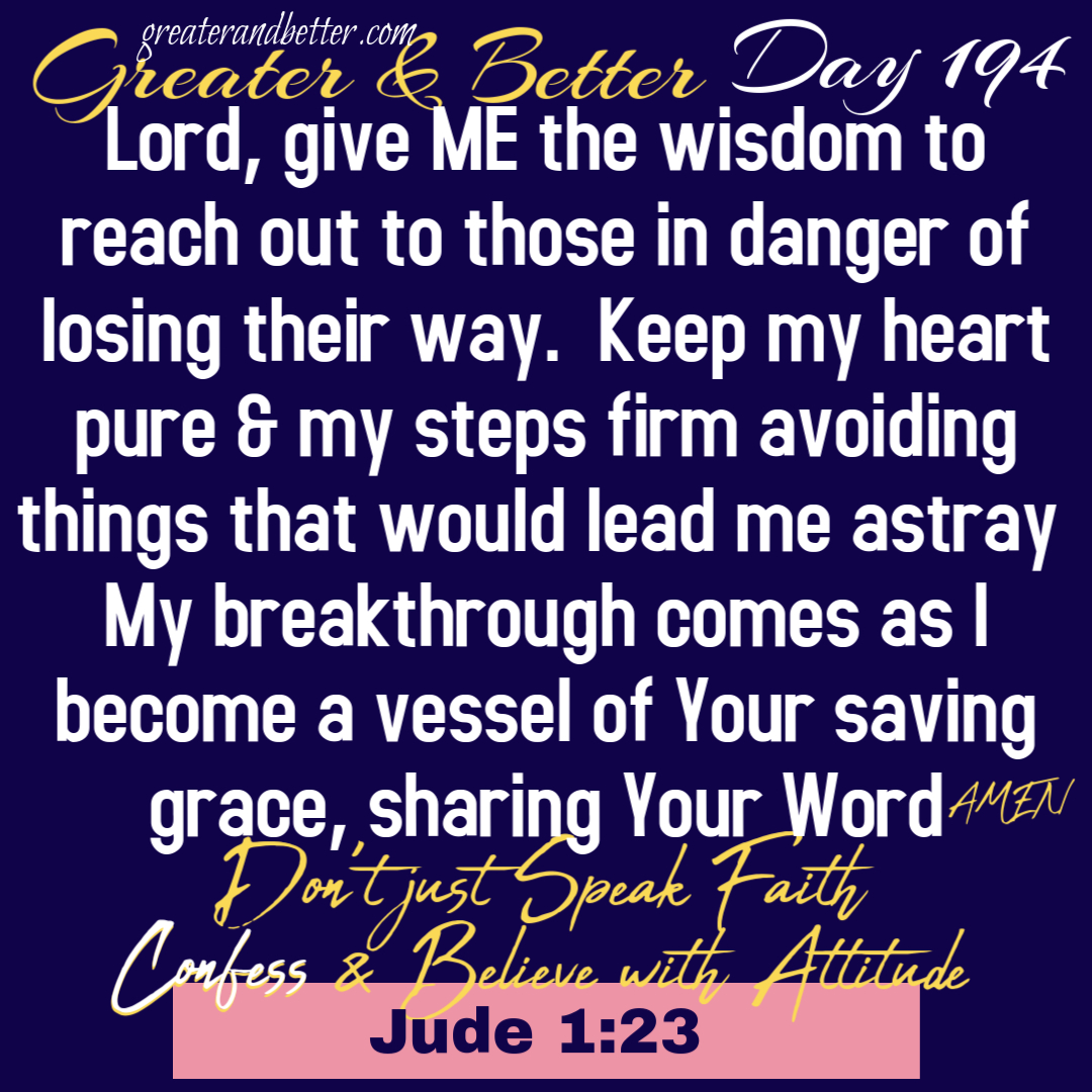 Greater & Better Day 194