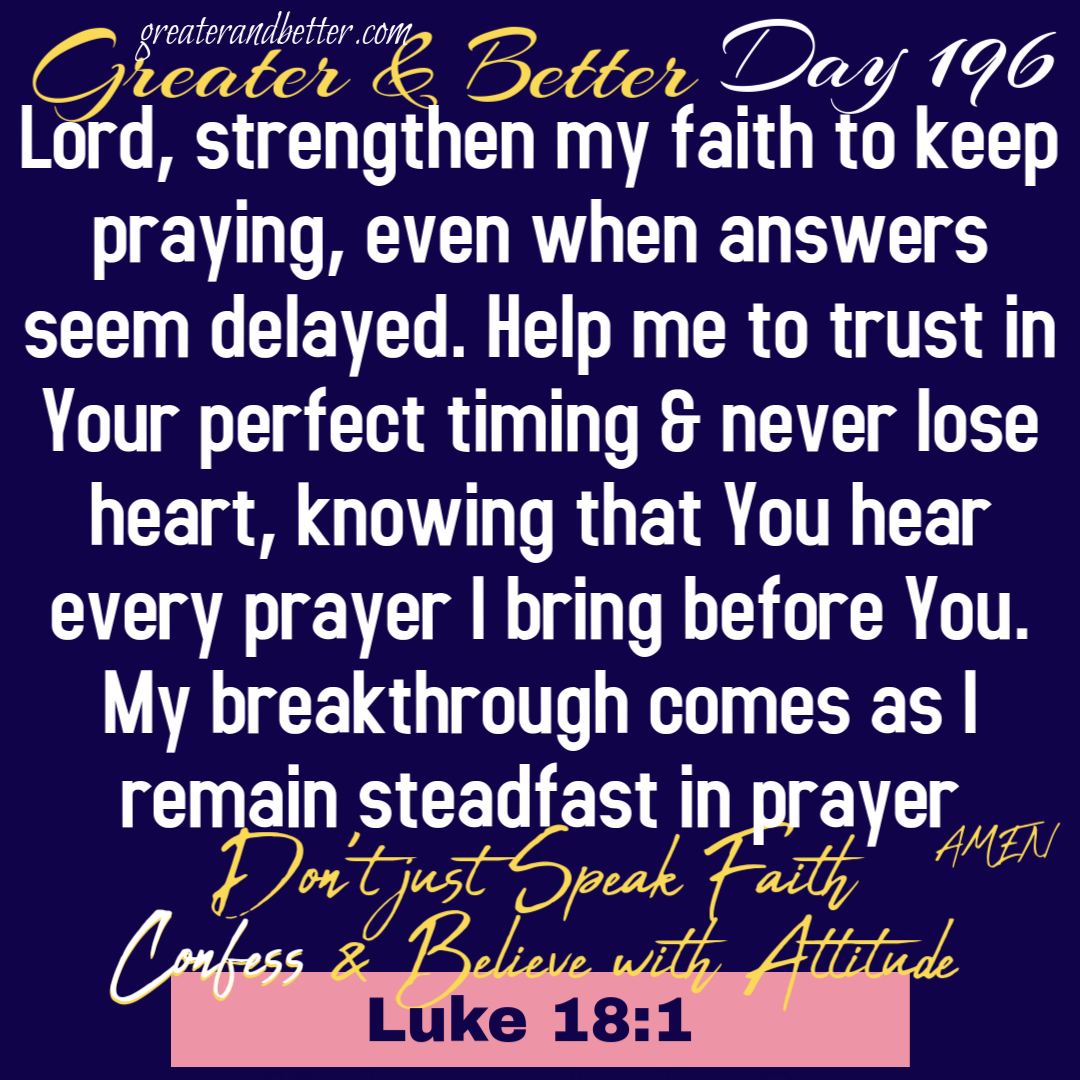 Greater & Better Day 196