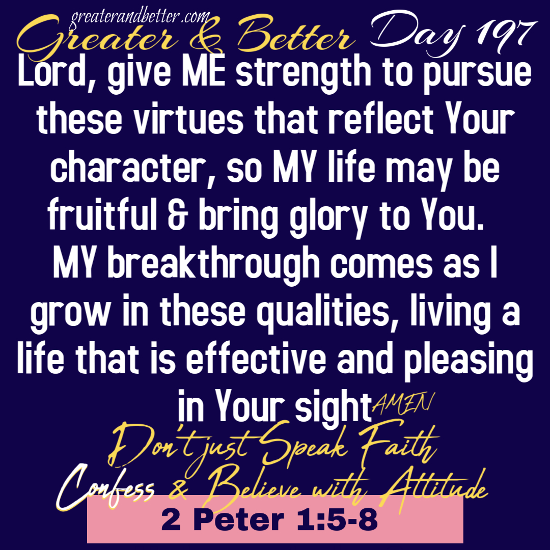 Greater & Better Day 197