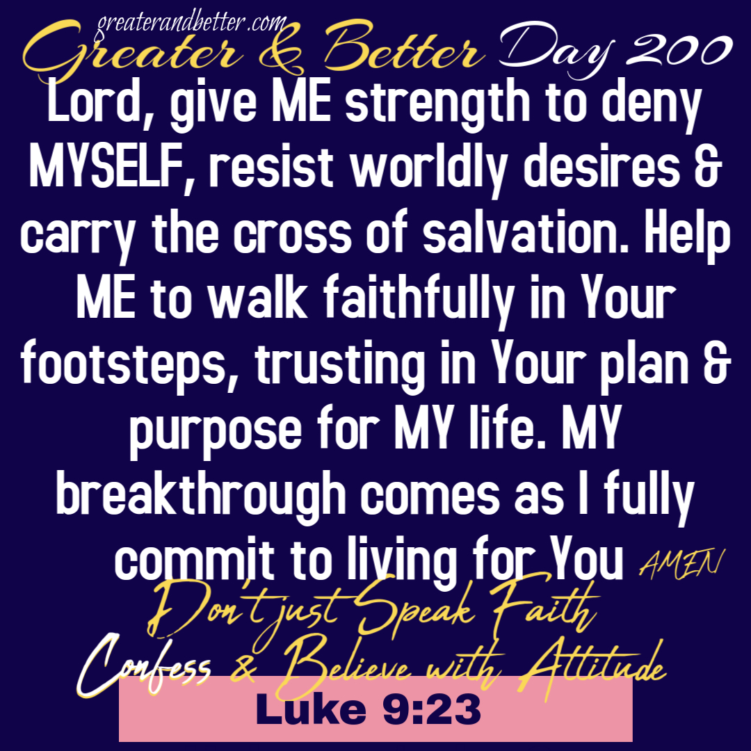 Greater & Better Day 200