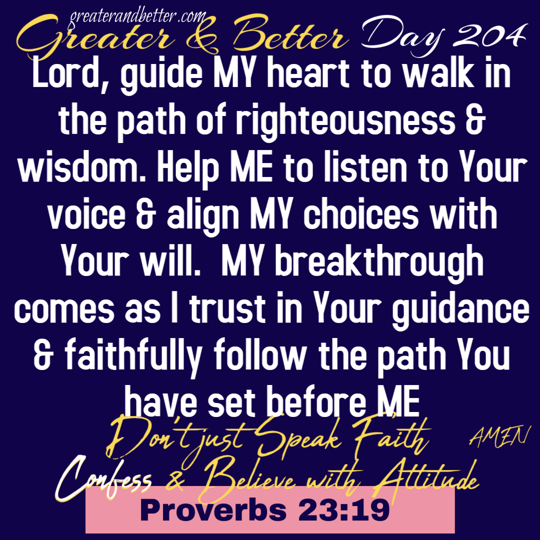 Greater & Better Day 204