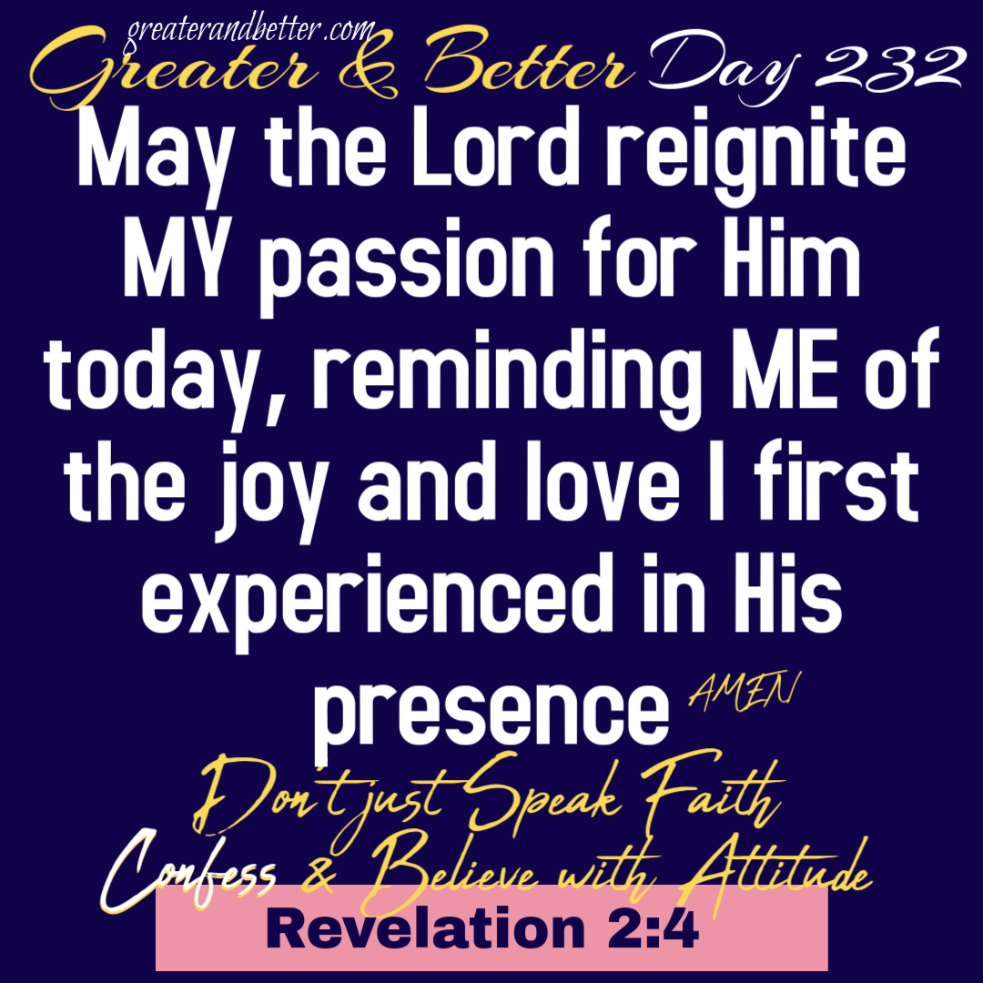 Greater & Better Day 232