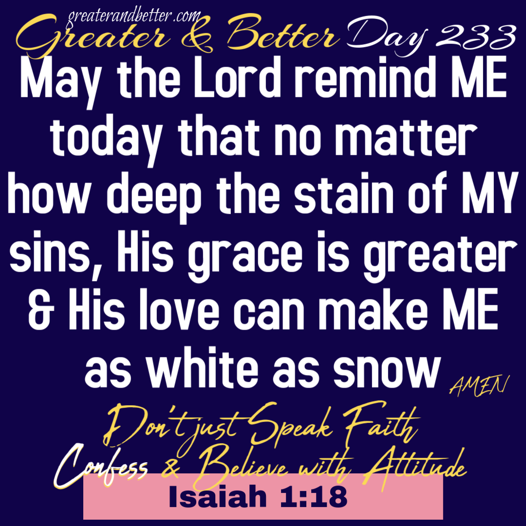 Greater & Better Day 233