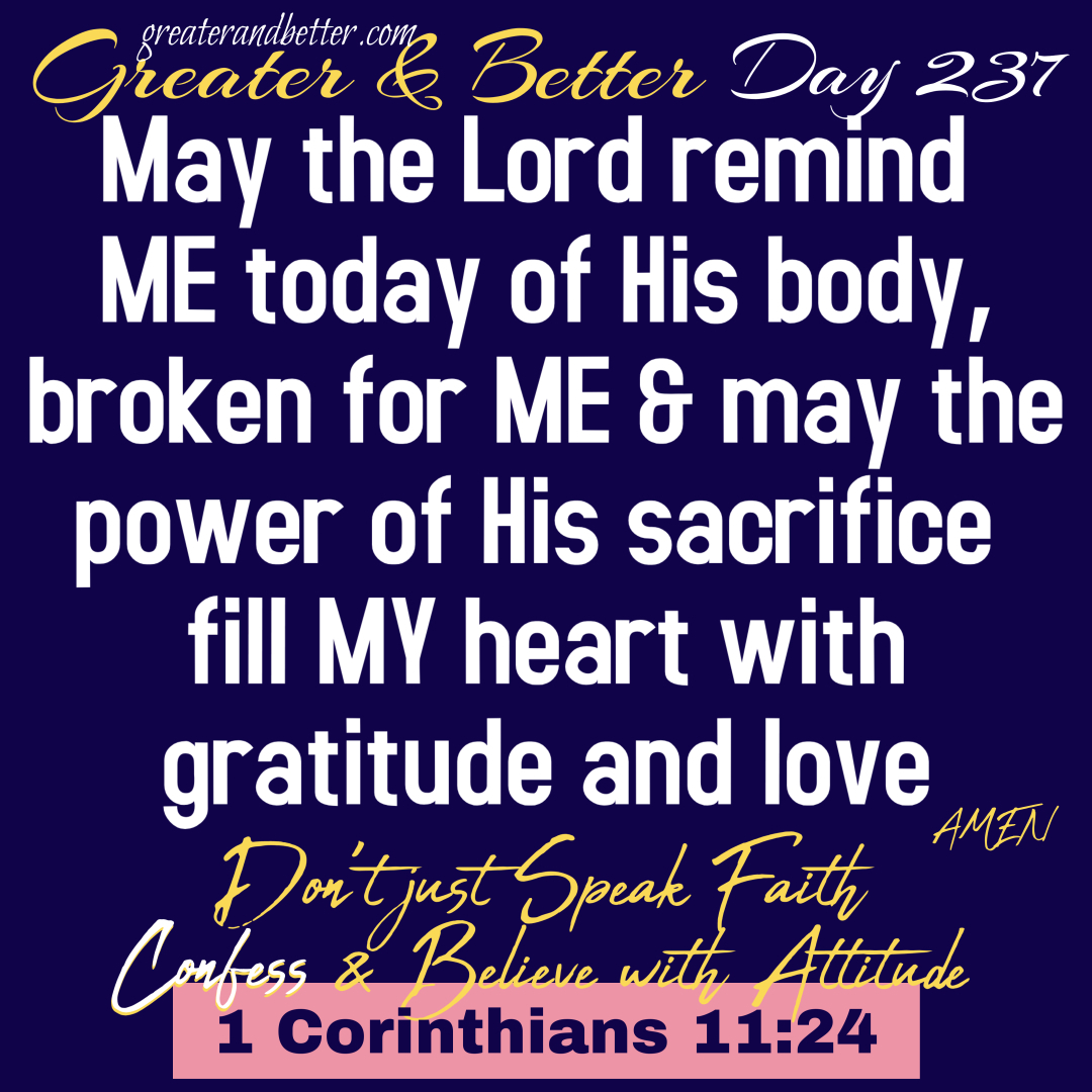 Greater & Better Day 237