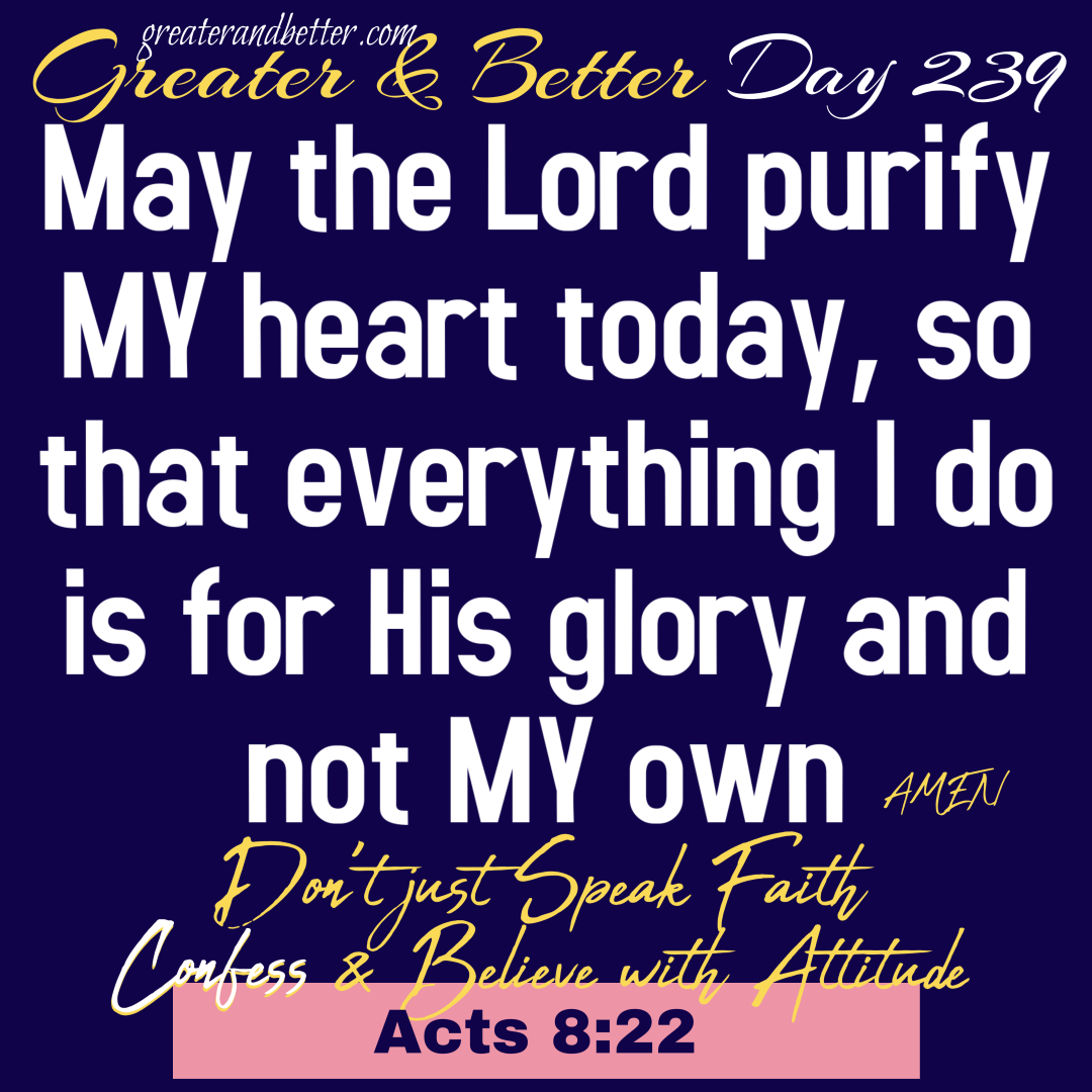 Greater & Better Day 239