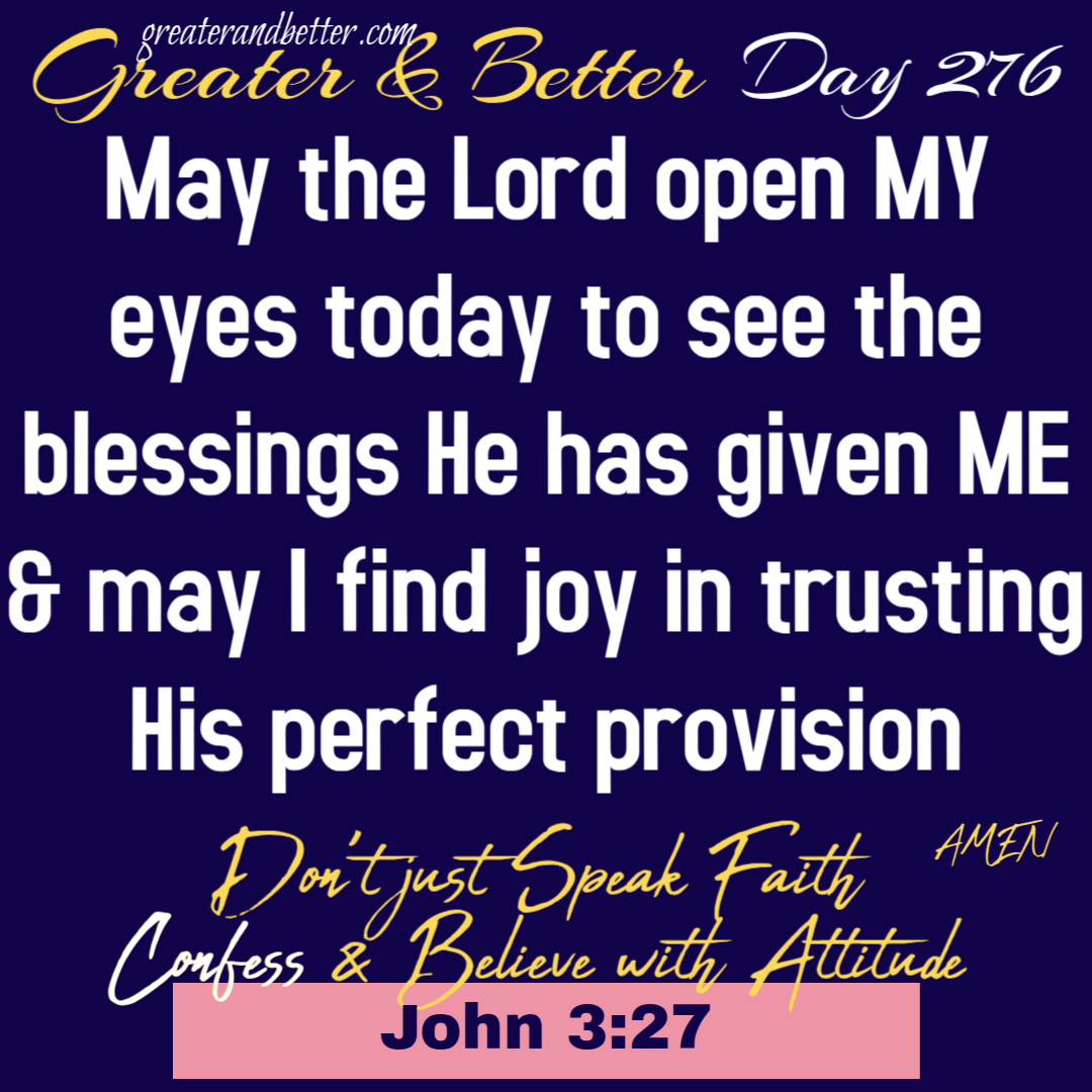 Greater & Better Day 276