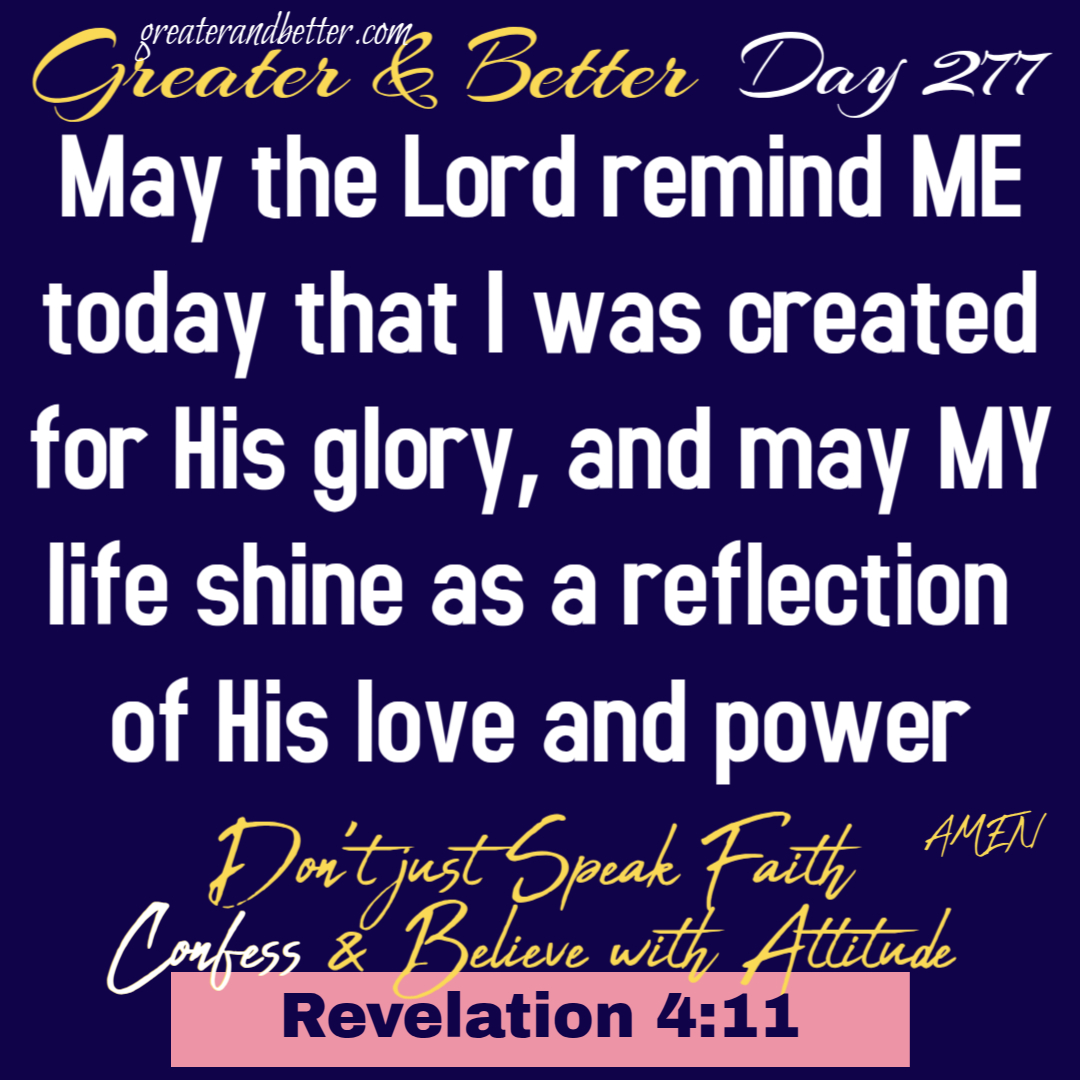 Greater & Better Day 277