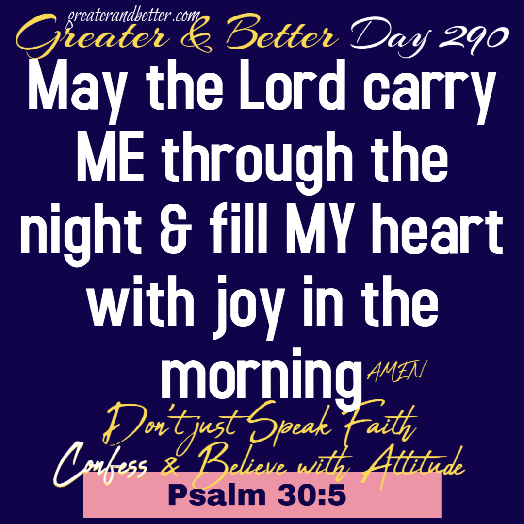 Greater & Better Day 290