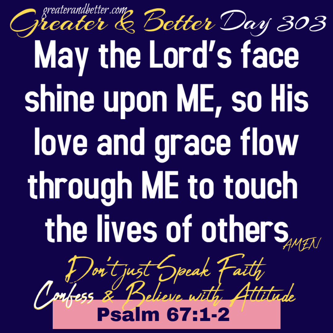 Greater & Better Day 303